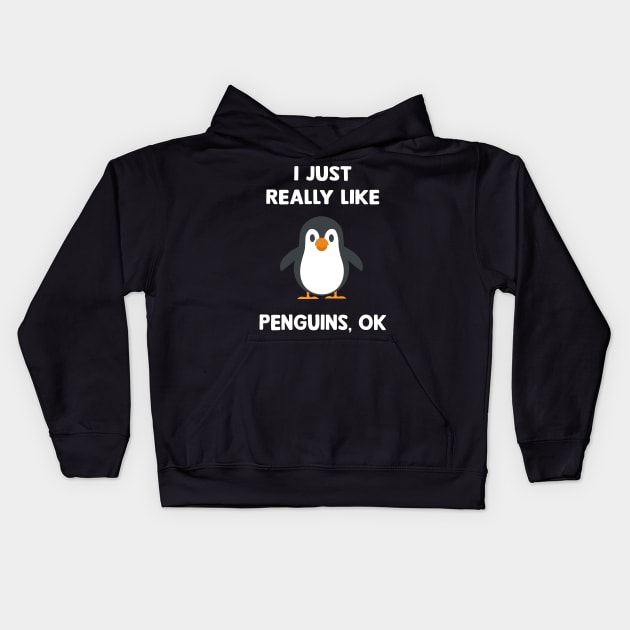 I just really like Penguins, ok Kids Hoodie by TEEPHILIC